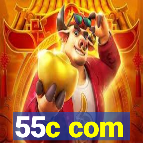 55c com